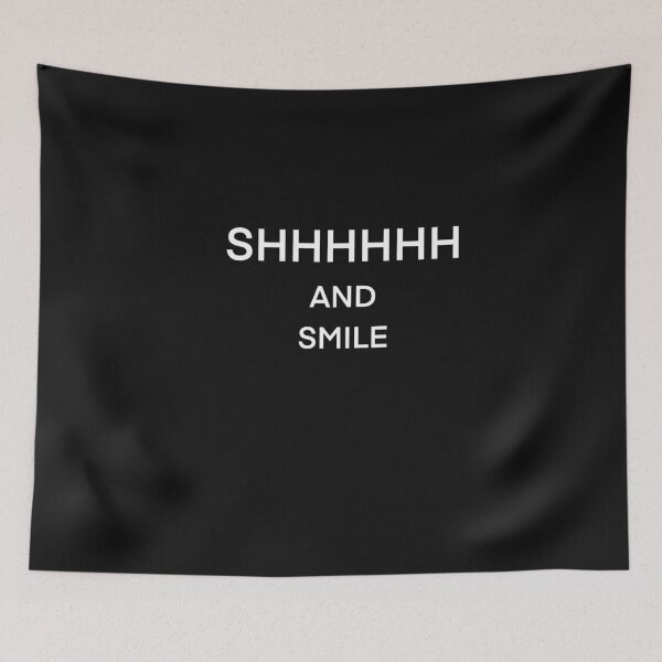 Item preview, Shhhhh...Shut Up and Smile designed and sold by Raysendel.