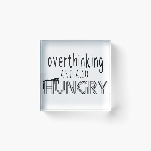Item preview, overthinking and also hungry designed and sold by UrahGo.