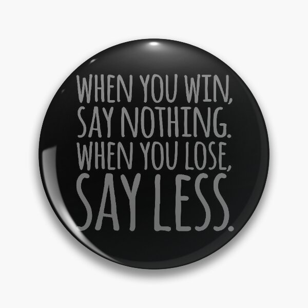 Item preview, When you win, say nothing v.3 designed and sold by x1brett.