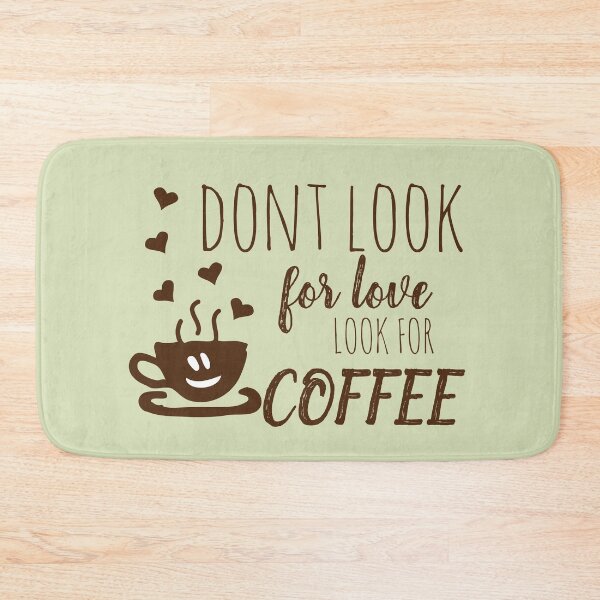 Item preview, dont look for love look for coffee  designed and sold by chopola-shop.