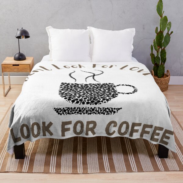 Item preview, Dont look for love look for coffee designed and sold by Simi2020.