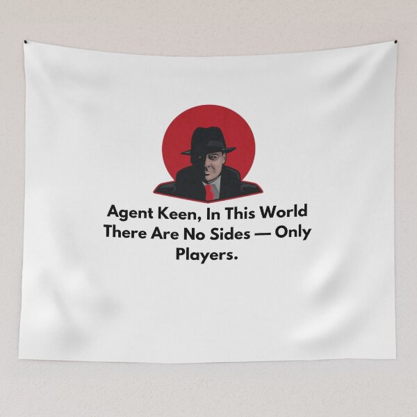 Item preview, the blacklist Agent Keen, In This World There Are No Sides — Only Players.  designed and sold by oussayya.