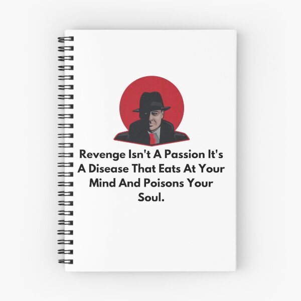 Item preview, the blacklist Revenge Isn't A Passion It's A Disease That Eats At Your Mind And Poisons Your Soul. designed and sold by oussayya.