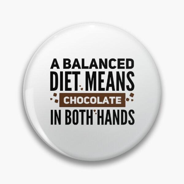 Item preview, A Balanced Diet Means Chocolate In Both Hands designed and sold by suver.
