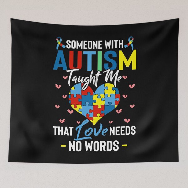 Item preview, Someone with Autism Taught Me Love Needs No Words designed and sold by Charles Brian.