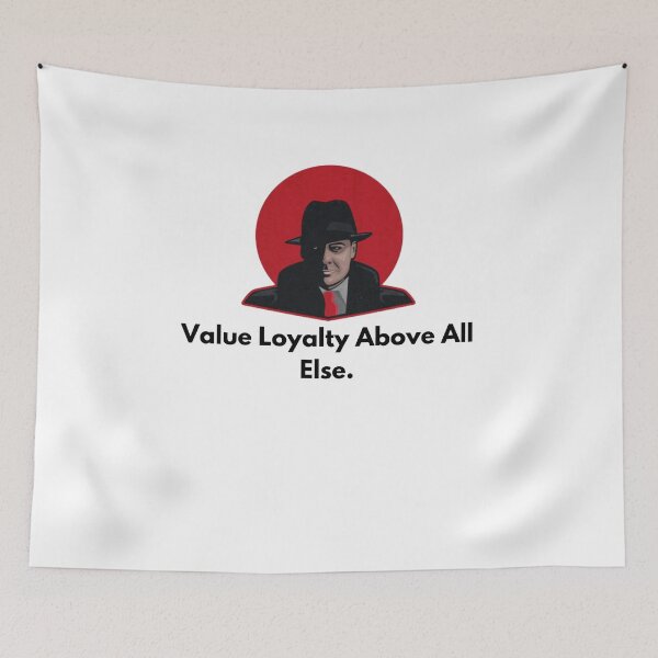 Item preview, the blacklist Value Loyalty Above All Else. designed and sold by oussayya.