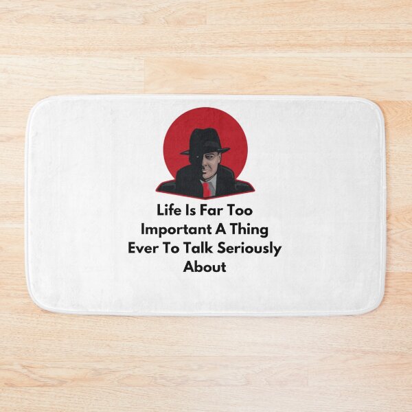 Item preview, the blacklist Life Is Far Too Important A Thing Ever To Talk Seriously About. designed and sold by oussayya.