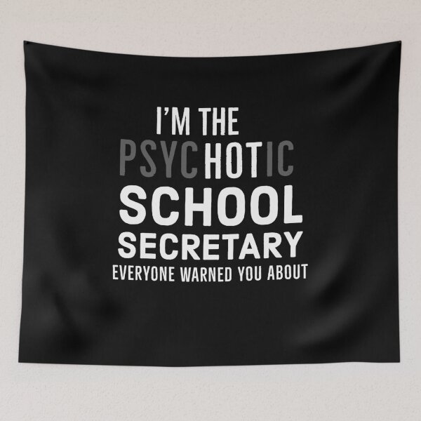 Item preview, Im The Psychotic School Secretary Everyone Warned You About designed and sold by AwesomeWorld1.