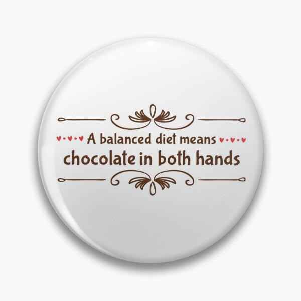Item preview, A Balanced Diet Means Chocolate In Both Hands designed and sold by suver.