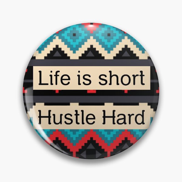 Item preview, Life is Short, Hustle Hard  designed and sold by kelseypryor11.