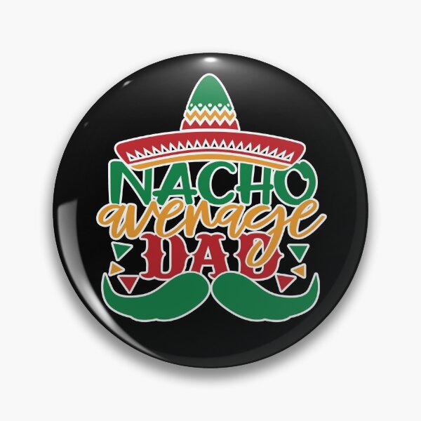 Item preview, Nacho Average Dad, Funny Dad Gift For Fathers Day designed and sold by ArtDeziGn.