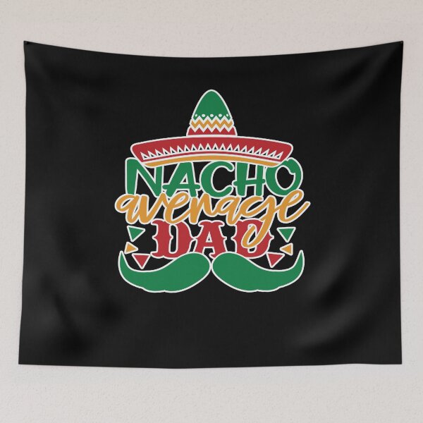 Item preview, Nacho Average Dad, Funny Dad Gift For Fathers Day designed and sold by ArtDeziGn.
