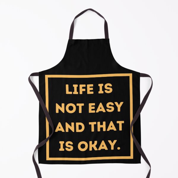 Item preview, Life is not easy and that is okay. designed and sold by HappinessWorld.