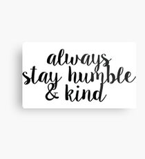 Always Stay Humble and Kind Metal Print