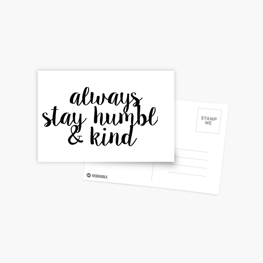 Always Stay Humble and Kind Postcard