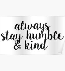 Always Stay Humble and Kind Poster