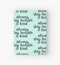 Always Stay Humble and Kind Hardcover Journal