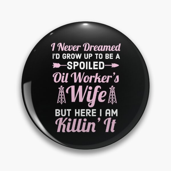 Item preview, Spoiled Oil Workers Wife Gift designed and sold by Luna1Shop.