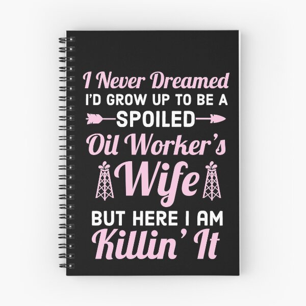 Item preview, Spoiled Oil Workers Wife Gift designed and sold by Luna1Shop.