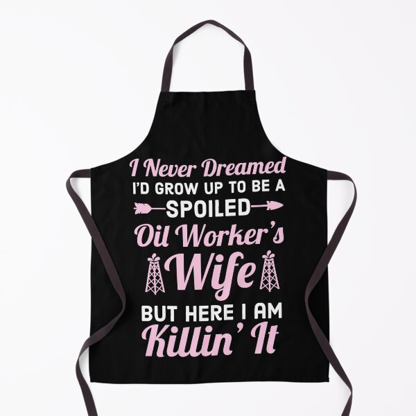 Item preview, Spoiled Oil Workers Wife Gift designed and sold by Luna1Shop.