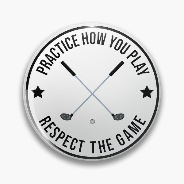 Item preview, Practice How You Play And Respect the Game Golf designed and sold by cmd-art.