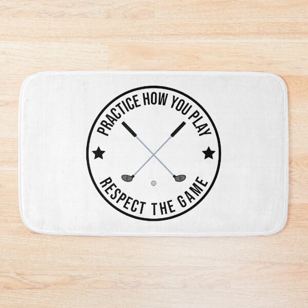 Item preview, Practice How You Play And Respect the Game Golf designed and sold by cmd-art.