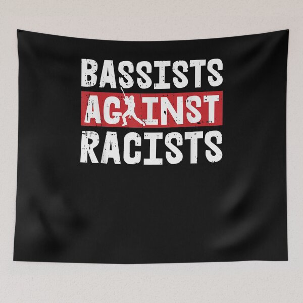 Item preview, Bassists Against Racists Motive For A Bassist  designed and sold by dannareyansh.