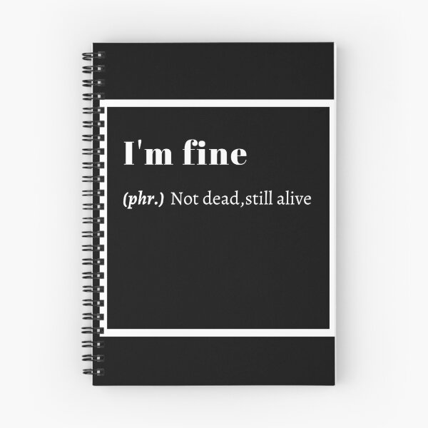 Item preview, i'm fine not dead still alive designed and sold by Gotafeeling.
