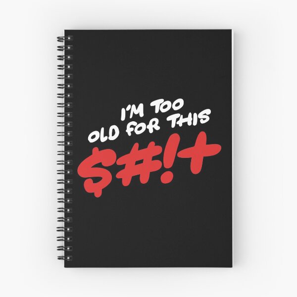 Item preview, I'm Too Old For This $#!+ designed and sold by SKAMERgraphics.
