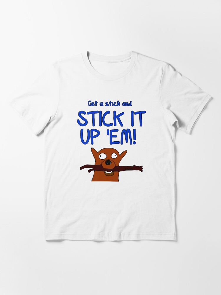 "Get a stick and..." Tshirt by firstdog Redbubble