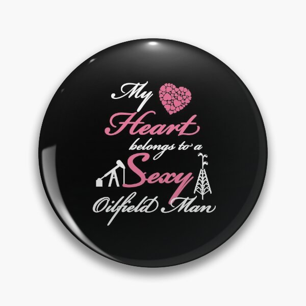 Item preview, My Heart Belongs To a Sexy Oilfield Man designed and sold by Luna1Shop.
