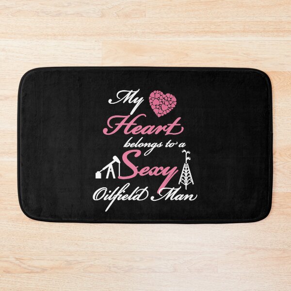 Item preview, My Heart Belongs To a Sexy Oilfield Man designed and sold by Luna1Shop.
