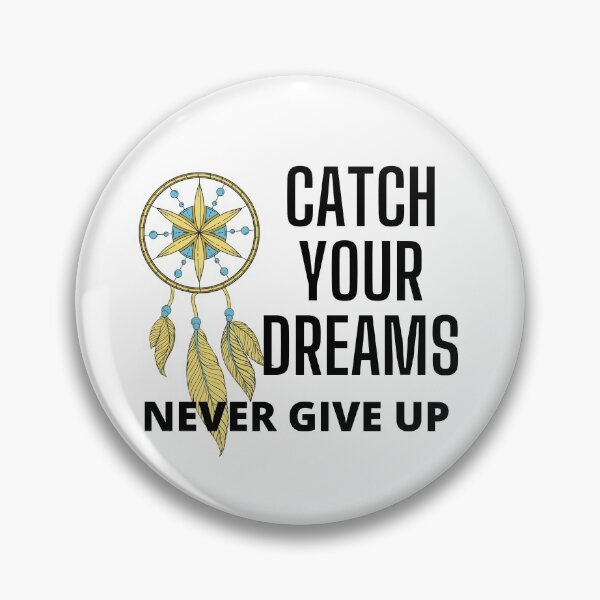 Item preview, Catch Your Dreams.  Never Give Up designed and sold by RGRamsey.