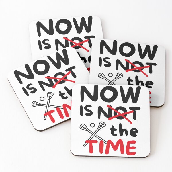 Item preview, Lacrosse: Now is not the time designed and sold by TheGreenGoat.