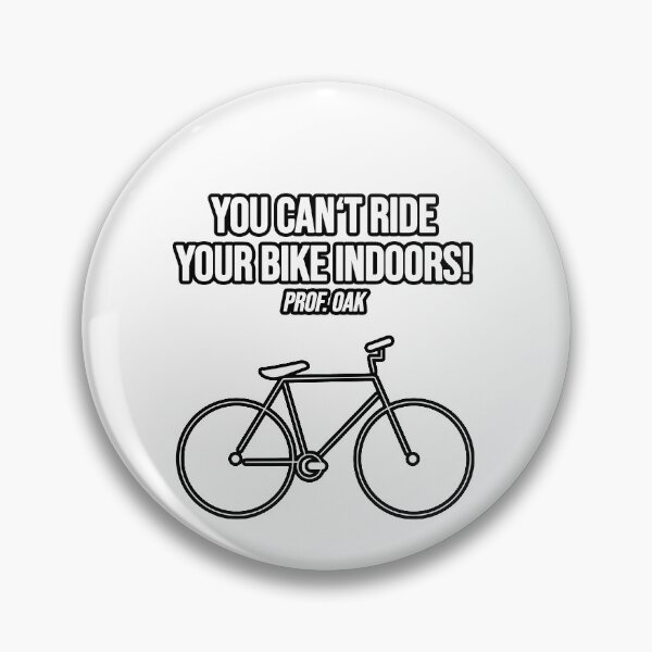 Item preview, You can't ride your bike indoors! Prof. Oak designed and sold by TopsellerShirts.