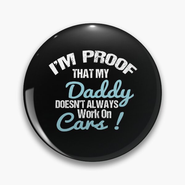 Item preview, I'm Proof That My Daddy Doesn't Always Work On Cars designed and sold by designisthelife.