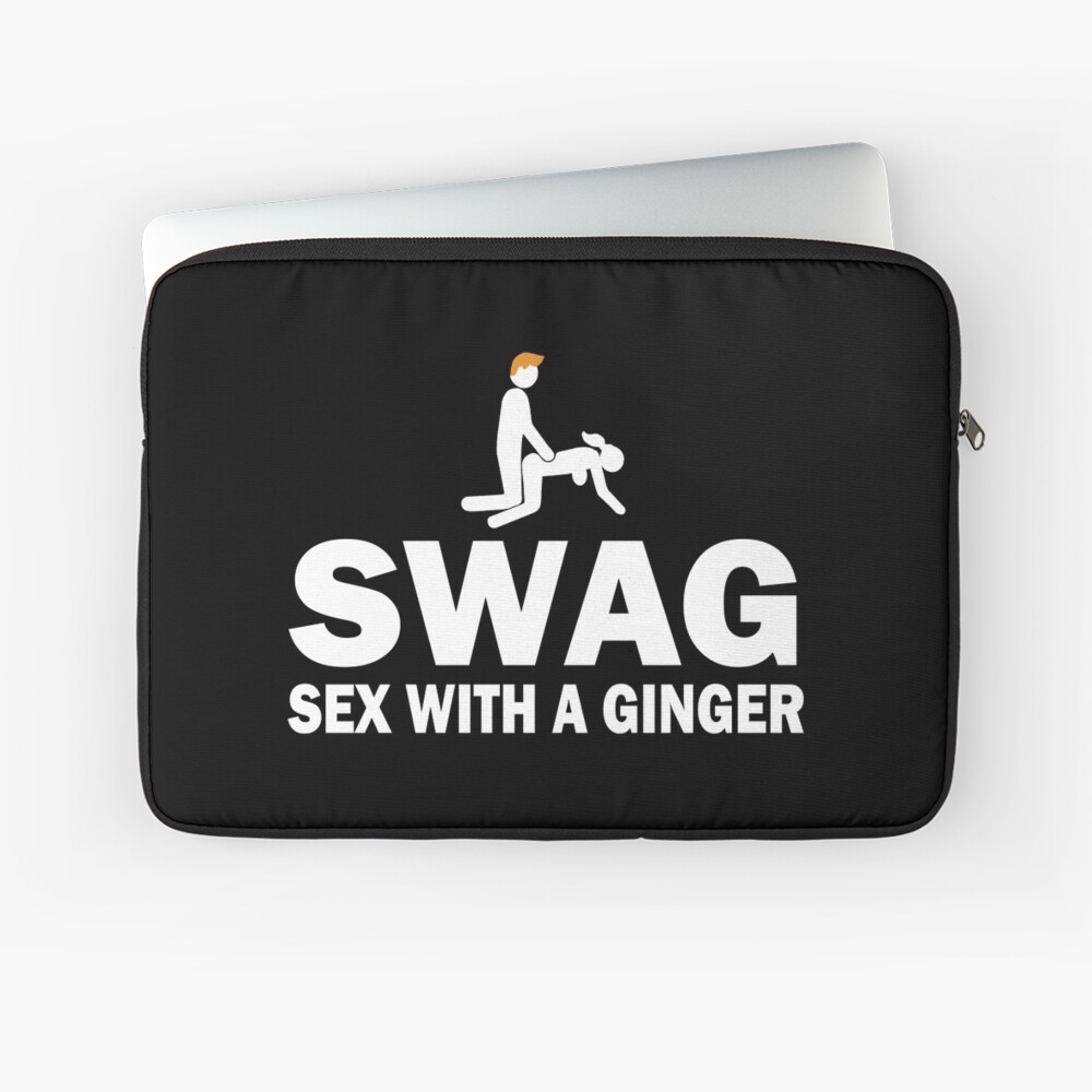 Funny SWAG Sex With A Ginger