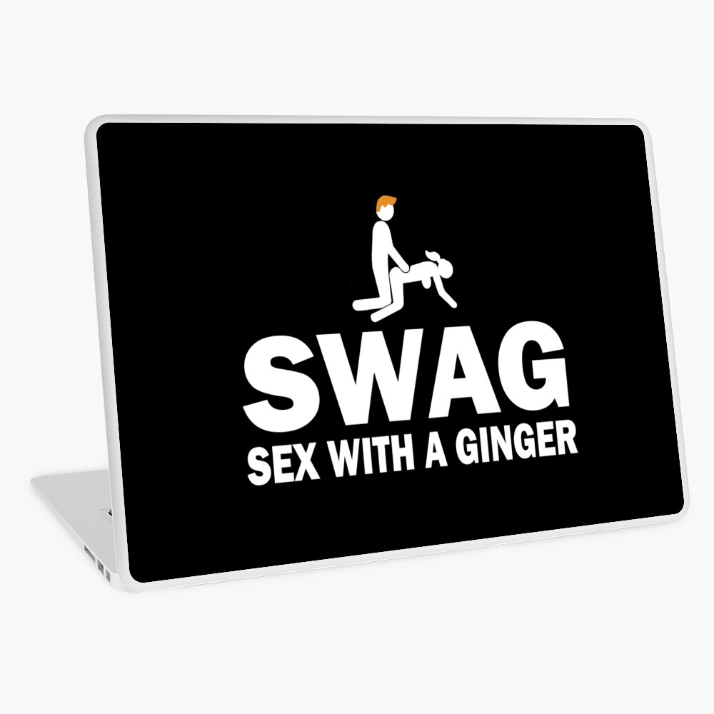 Funny SWAG Sex With A Ginger