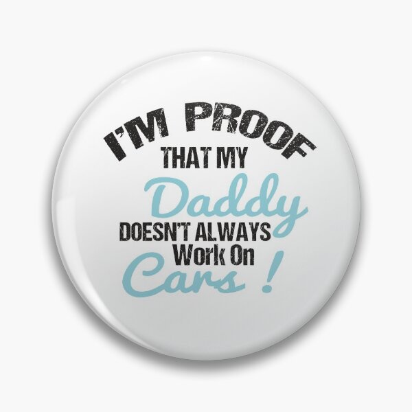 Item preview, I'm Proof That My Daddy Doesn't Always Work On Cars designed and sold by designisthelife.
