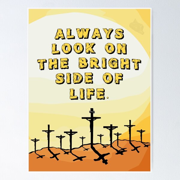 Look On The Bright Side | Sale for Posters Redbubble