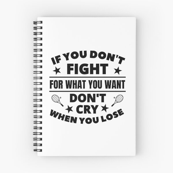 Item preview, Tennis: If you don't fight for what you want don't cry when you lose designed and sold by TheGreenGoat.