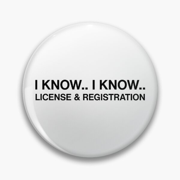 Item preview, I Know.. License And Registration designed and sold by D1mon.