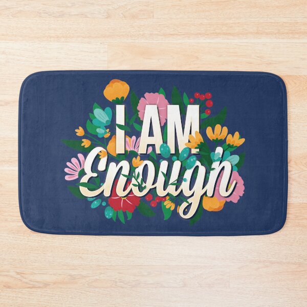 Item preview, I Am Enough Floral Theme designed and sold by Maportia.