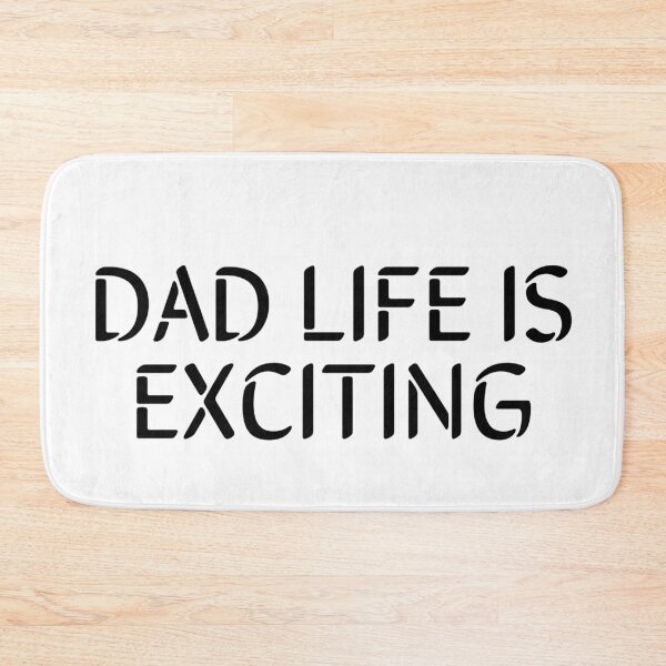 Item preview, Daddy Life Is Exciting- White designed and sold by Designs By YL.