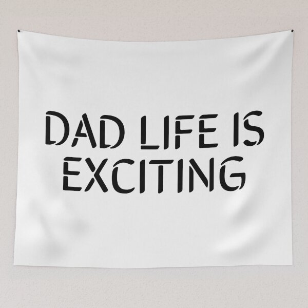 Item preview, Daddy Life Is Exciting- White designed and sold by Designs By YL.