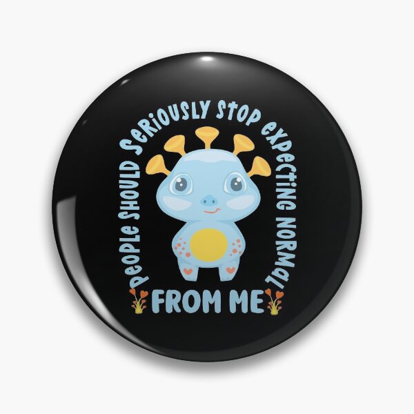 Item preview, People Should Seriously Stop Expecting Normal From Me designed and sold by samah82.