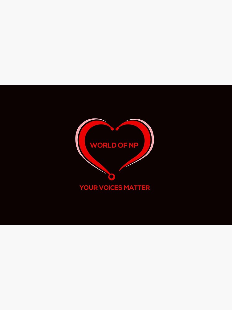 World Of NP Your Voices Matter by WORLDOFNP