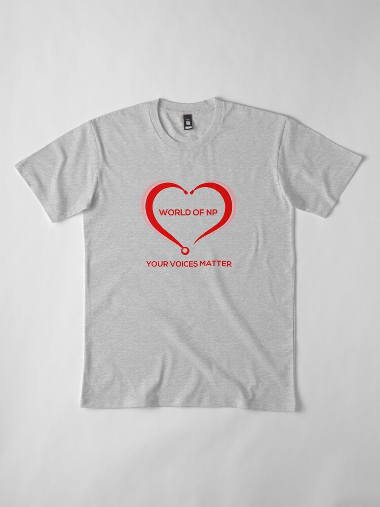 Alternate view of World Of NP Your Voices Matter Premium T-Shirt