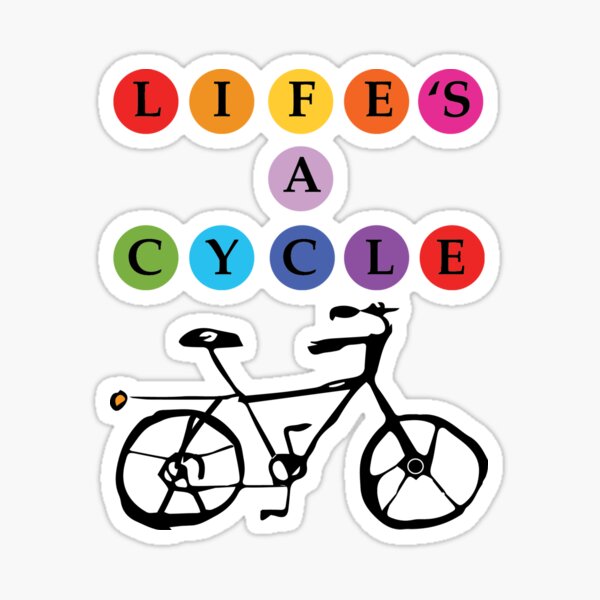 Life's A Cycle Sticker