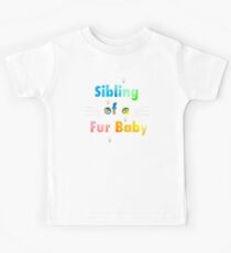 Sibling of a Fur Baby (Cat) Kids Tee